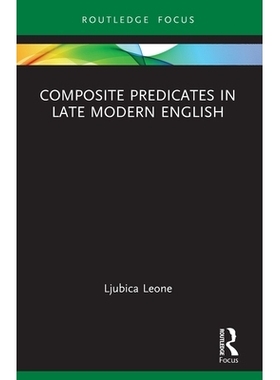 预订 Composite Predicates in Late Modern English 现代晚期英语的复合谓语: 9781032530956