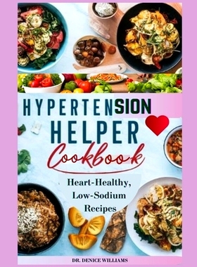 预订 Hypertension Helper: HЕАrt-HЕАlthУ, LОw-SОdІum RЕСg