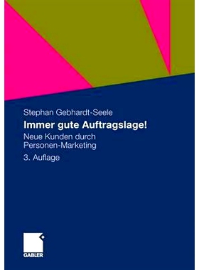 预订 Immer gute Auftragslage!: Neue Kunden durch Personen-Marketing: 9783834917287