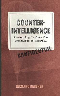 [预订]Counterintelligence: Protecting Us from the Realities of Roswell 9780578286112