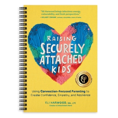 预订 Raising Securely Attached Kids: Using Connection-Focused Parenting to Create Confidence, Empathy, and Resilience: 9