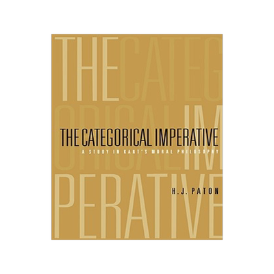 预订 The Categorical Imperative: A Study in Kant's Moral Philosophy