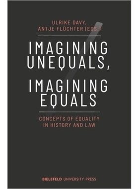 预订 Imagining Unequals, Imagining Equals: Concepts of Equality in History and Law: 9783837658873