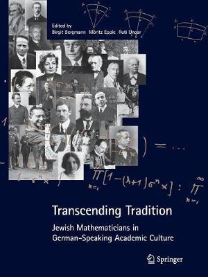 【预订】Transcending Tradition: Jewish Mathematicians in German Speaking Academic Culture