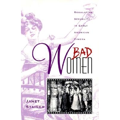 预订 Bad Women: Regulating Sexuality in Early American Cinema: 9780816626250