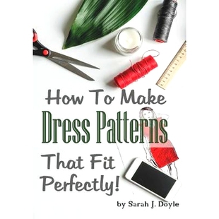 预订 How to Make Dress Patterns That Fit Perfectly: Illustrated Step-By-Step Guide for Easy Pattern Making: 978179207064