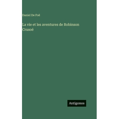 预订 La vie et les aventures de Robinson Crusoé: 9783388709550