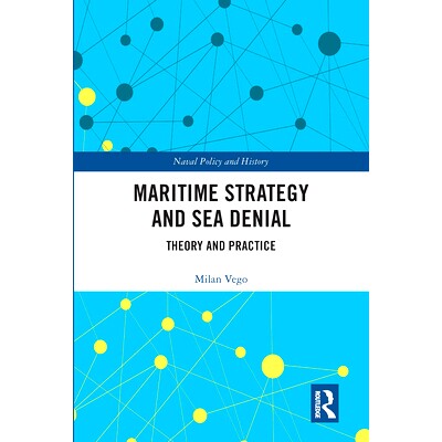 预订 Maritime Strategy and Sea Denial: Theory and Practice 海洋战略与拒海：理论与实践: 9780367663261