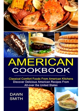 预订 American Cookbook: Discover Delicious American Recipes From All-over the United States (Classical Comfort Foods Fro