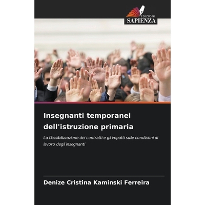 预订 Insegnanti temporanei dell’istruzione primaria: La flessibilizzazione dei contratti e gli impatti sulle condizioni