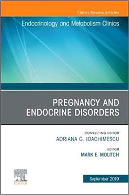 【预售】Pregnancy and Endocrine Disorders, An Issue of Endocrinology and Metabolism Clinics of North America