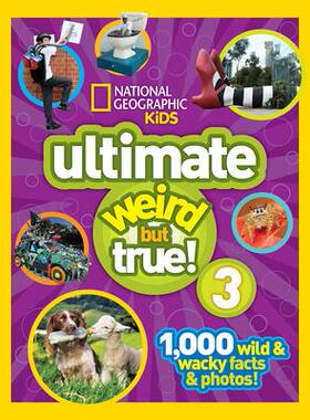 [预订]National Geographic Kids Ultimate Weird But True 3: 1,000 Wild and Wacky Facts and Photos! 9781426320682