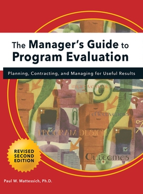 预订 Manager’s Guide to Program Evaluation: 2nd Edition: Planning, Contracting, & Managing for Useful Results 项目评估