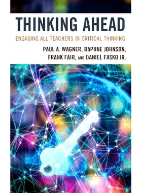 预订 Thinking Ahead: Engaging All Teachers in Critical Thinking 未来的思考：让所有教师参与批判性思维: 9781475841008