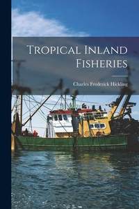 [预订]Tropical Inland Fisheries 9781014123084