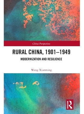 预订 Rural China, 1901–1949: Modernization and Resilience 中国农村 1901-1949：现代化与弹性: 9780367630676
