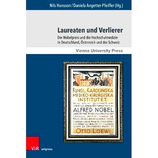预订 Laureaten und Verlierer: Der Nobelpreis und die Hochschulmedizin in Deutschland, Österreich und der Schweiz 获奖者