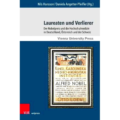 预订 Laureaten und Verlierer: Der Nobelpreis und die Hochschulmedizin in Deutschland, Österreich und der Schweiz 获奖者
