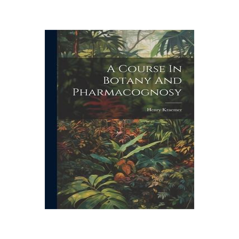 [预订]A Course In Botany And Pharmacognosy 9781021560148
