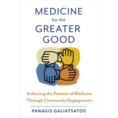 预订 Medicine for the Greater Good: Achieving the Promise of Medicine Through Community Engagement 造福大众的医学：通过