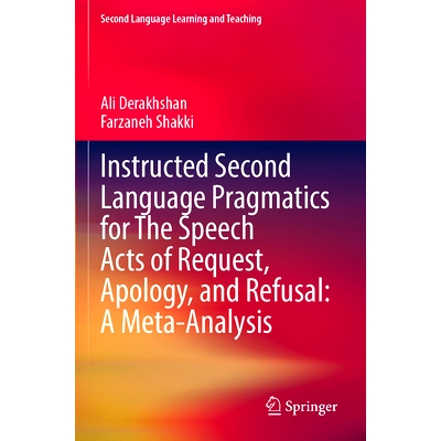 预订 Instructed Second Language Pragmatics for The Speech Acts of Request, Apology, and Refusal: A Meta-Analysis 请求、