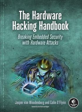 [预订]The Hardware Hacking Handbook: Breaking Embedded Security with Hardware Attacks 9781593278748