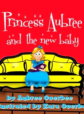预订 Princess Aubree and the New Baby: 9781981880751