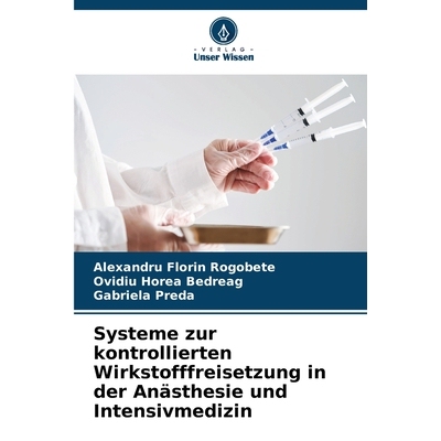 预订 Systeme zur kontrollierten Wirkstofffreisetzung in der Anästhesie und Intensivmedizin 9786202214797