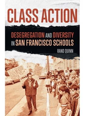 预订 Class Action: Desegregation and Diversity in San Francisco Schools 集体行动：旧金山学校的种族隔离和多样性: 97815179