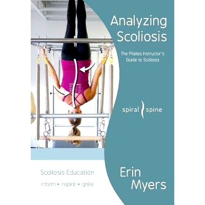 预订 Analyzing Scoliosis: The Pilates Instructor’s Guide to Scoliosis: 9781717248305