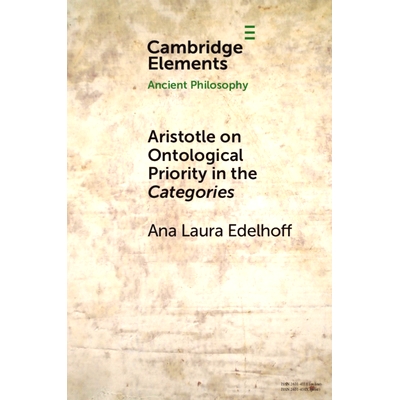 预订 Aristotle on Ontological Priority in the  Categories 亚里士多德论类别中的存在论优先性: 9781108812726