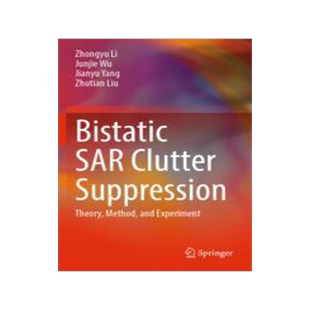 [预订]Bistatic Sar Clutter Suppression: Theory, Method, and Experiment 9789811901614