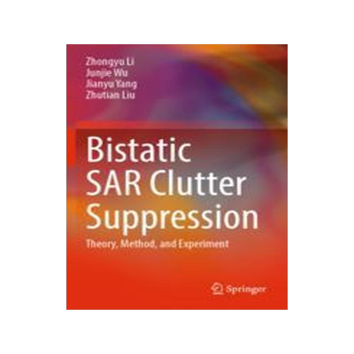 [预订]Bistatic Sar Clutter Suppression: Theory, Method, and Experiment 9789811901614