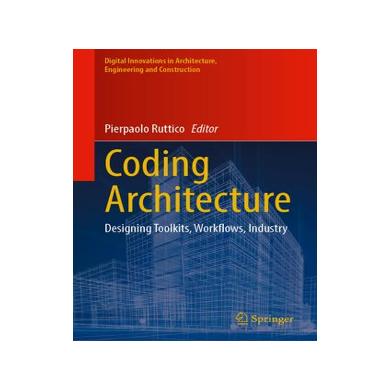 [预订]Coding Architecture: Designing Toolkits, Workflows, Industry 9783031479120