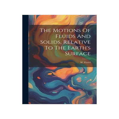 [预订]The Motions Of Fluids And Solids, Relative To The Earth’s Surface 9781021545626