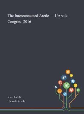 [预订]The Interconnected Arctic - UArctic Congress 2016 9781013268878