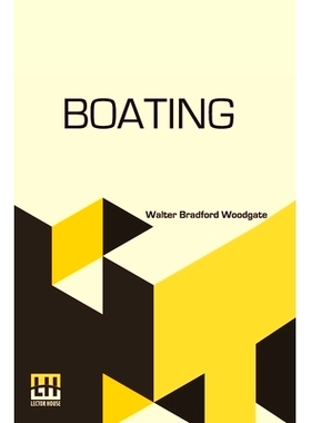 预订 Boating: With An Introduction By The Rev. Edmond Warre, D.D. And A Chapter On Rowing At Eton By R. Harvey Mason, Ed
