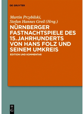 预订 Nürnberger Fastnachtspiele des 15. Jahrhunderts von Hans Folz und seinem Umkreis: Edition und Kommentar 汉斯·福尔