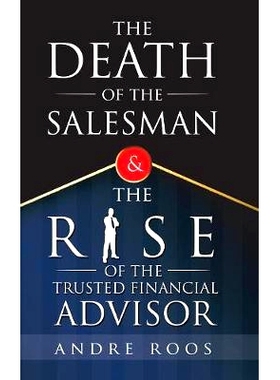 预订 The Death of the Salesman and the Rise of the Trusted Financial Advisor: 9781546288664