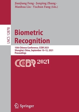 【预订】Biometric Recognition: 15th Chinese Conference, CCBR 2021, Shanghai, China, September  9783030866075