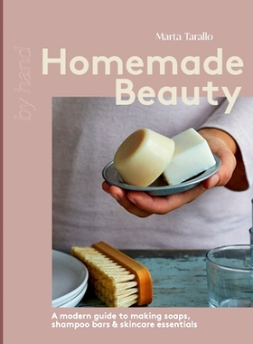预订 Homemade Beauty: A Modern Guide to Making Soaps, Shampoo Bars & Skincare Essentials