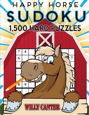 [预订]Happy Horse Sudoku 1,500 Hard Puzzles. Gigantic Big Value Book: No Wasted Puzzles With Only One Leve 9781539654254