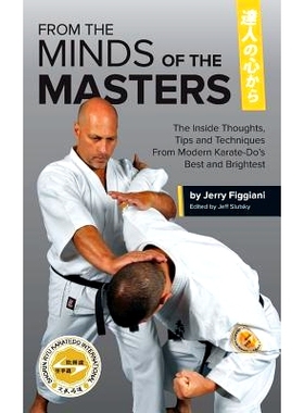 预订 From the Minds of the Masters: The Inside Thoughts, Tips & Techniques From Modern Karate-Do’s Best and Brightest: