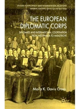 预订 The European Diplomatic Corps: Diplomats and International Cooperation from Westphalia to Maastricht: 9781349597154