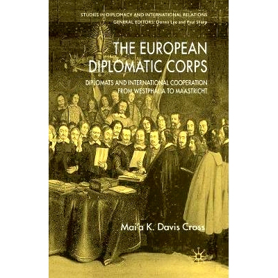 预订 The European Diplomatic Corps: Diplomats and International Cooperation from Westphalia to Maastricht: 9781349597154