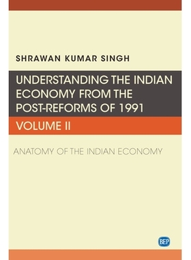 预订 Understanding the Indian Economy from the Post-Reforms of 1991, Volume II: Anatomy of the Indian Economy 解读自1991