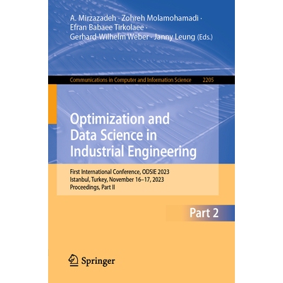 预订 Optimization and Data Science in Industrial Engineering First International Conference, ODSIE 2023, Istanbul, Turke