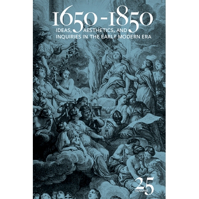 预订 1650-1850: Ideas, Aesthetics, and Inquiries in the Early Modern Era 1650-1850：现代早期的观念、美学与探究: 97816844