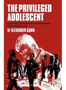 预订 The Privileged Adolescent: An outline of the physical and mental problems of the student society: 9789401161145