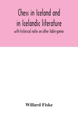 【预订】Chess in Iceland and in Icelandic literature: with historical notes on other table-games